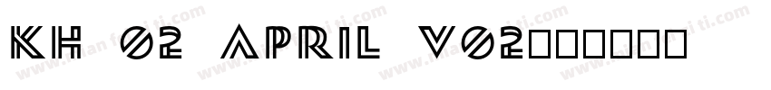 Kh 02 April V02字体转换